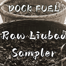 Dock Fuel：Raw Liubao Sampler